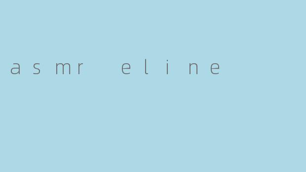 asmr eline